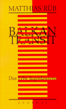 Balkan Transit. Das Erbe Jugoslawiens