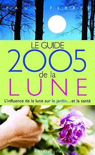 Guide de la Lune : La lune et ses influences (Poche)