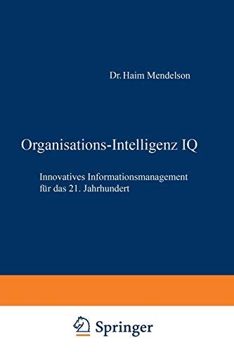 Organisations-Intelligenz IQ: Innovatives Informationsmanagement für das 21. Jahrhundert (German Edition)