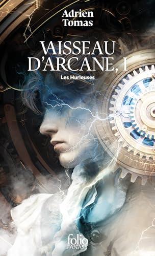 Vaisseau d'arcane. Vol. 1. Les Hurleuses