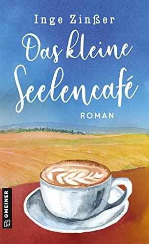 Das kleine Seelencafé: Roman (Romane im GMEINER-Verlag)