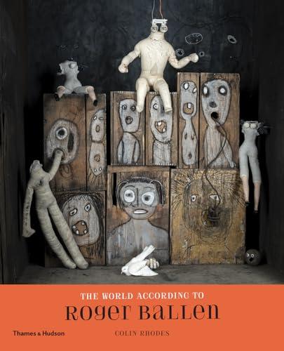 The World According to Roger Ballen (Exhibition Catalogue)