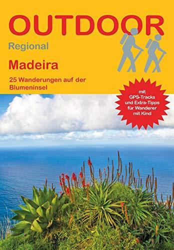 Madeira: 25 Wanderungen auf der Blumeninsel (Outdoor Regional)