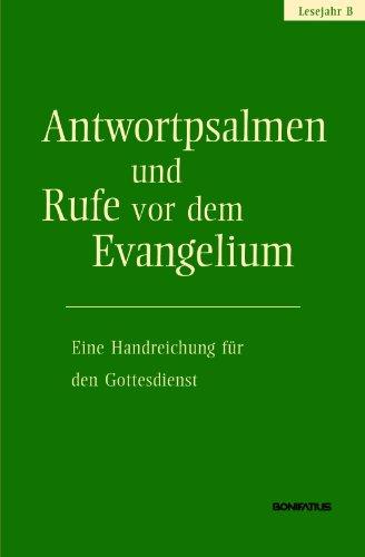 Antwortpsalmen und Rufe vor dem Evangelium - Lesejahr B: Eine Handreichung für den Gottesdienst