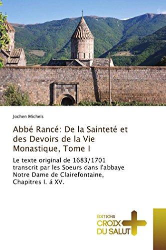 Abbé Rancé : De la Sainteté et des Devoirs de la Vie Monastique, Tome I