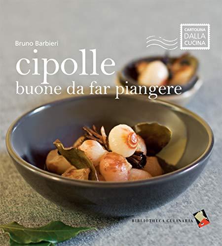 Cipolle buone da far piangere (Cartolina dalla cucina)