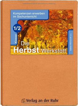 Die Herbst-Werkstatt - Klasse 1/2: Kompetenzen erwerben im Sachunterricht