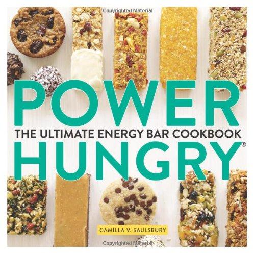 Power Hungry: The Ultimate Energy Bar Cookbook