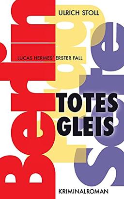 Totes Gleis: Kriminalroman (Lucas Hermes)