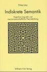 Indiskrete Semantik. Kognitive Linguistik und neurowissenschaftliche Theoriebildung