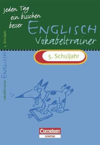 Jeden Tag ein bisschen besser - Englisch: 5. Schuljahr - Vokabeltrainer mit eingeheftetem Lösungsteil (12 S.)