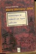 Meine Weimarer Jahre: Erinnerungen an Kindheit und Jugend 1937-1955