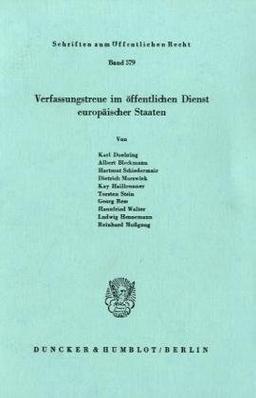 Verfassungstreue im öffentlichen Dienst europäischer Staaten. (Schriften Zum Offentlichen Recht, 379)