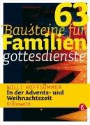 63 Bausteine/ Familiengottesdienste/Advents- und Weihnachtszeit: In der Advents- und Weihnachtszeit