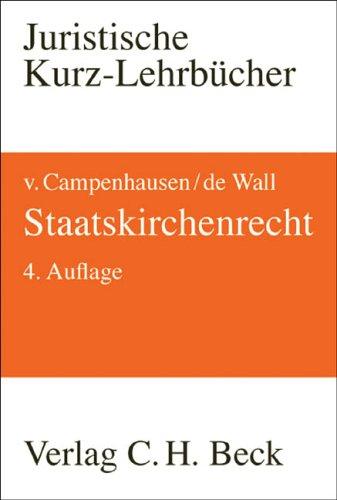 Staatskirchenrecht: Eine systematische Darstellung des Religionsverfassungsrechts in Deutschland und Europa: Eine systematische Darstellung des ... in Deutschland und Europa. Ein Studienbuch