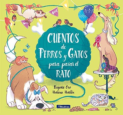 Cuentos de perros y gatos para pasar el rato / Stories of Cats and Dogs to Pass the Time (Cuentos infantiles)