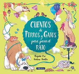 Cuentos de perros y gatos para pasar el rato / Stories of Cats and Dogs to Pass the Time (Cuentos infantiles)