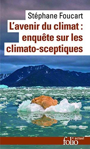 L'avenir du climat : enquête sur les climato-sceptiques