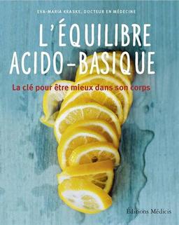 L'équilibre acido-basique : la clé pour être mieux dans son corps