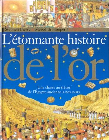 L'étonnante histoire de l'or : une chasse au trésor de l'Egypte ancienne à nos jours