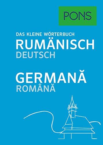 PONS Das kleine Wörterbuch Rumänisch. Rumänisch-Deutsch/German&#x103;-Românesc