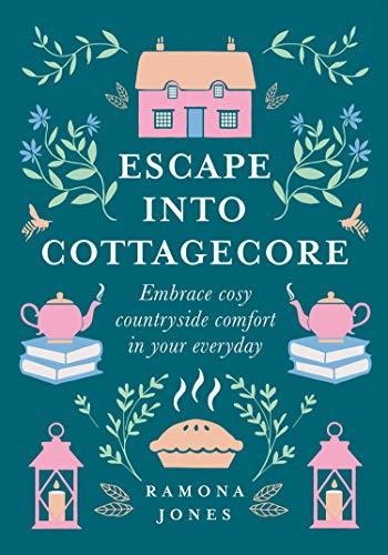 Escape Into Cottagecore: Embrace Cosy Countryside Comfort in Your Everyday