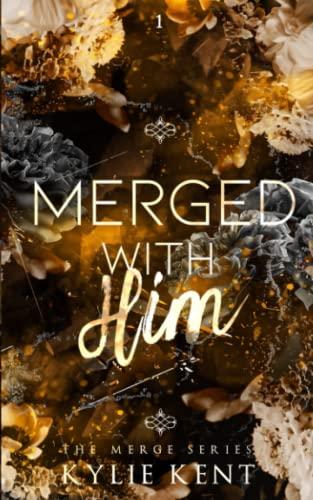 Merged With Him: ein Milliardär-Liebesroman (The Merge Series, Band 1)