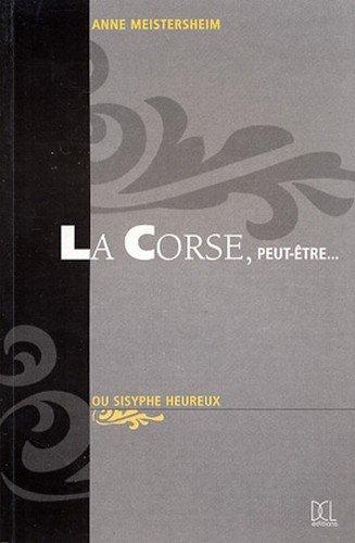 La Corse, peut-être ou Sisyphe heureux