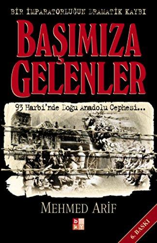 Basimiza Gelenler: 93 Harbi’nde Doğu Anadolu Cephesi...