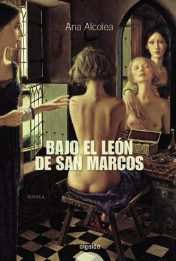 Bajo el león de San Marcos (ALGAIDA LITERARIA - ALGAIDA NARRATIVA)