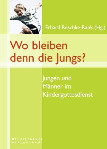 Wo bleiben denn die Jungs?: Jungen und Männer im Kindergottesdienst