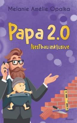 Papa 2.0 – Nestbau inklusive