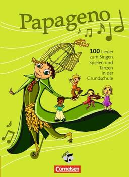 Papageno: 1.-4. Schuljahr - Schülerbuch: 100 Lieder zum Singen, Spielen, Tanzen, Malen und Basteln in der Grundschule