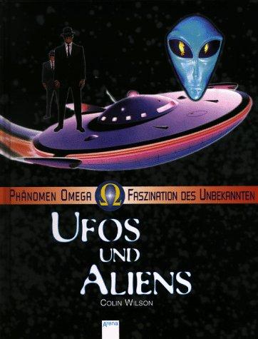 Phänomen Omega, Faszination des Unbekannten, Ufos und Aliens