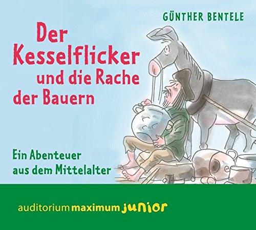 Der Kesselflicker und die Rache der Bauern: Ein Abenteuer aus dem Mittelalter