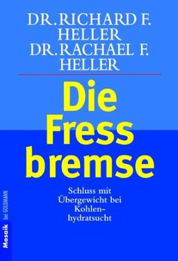 Die Fressbremse: Schluss mit Übergewicht bei Kohlenhydratsucht