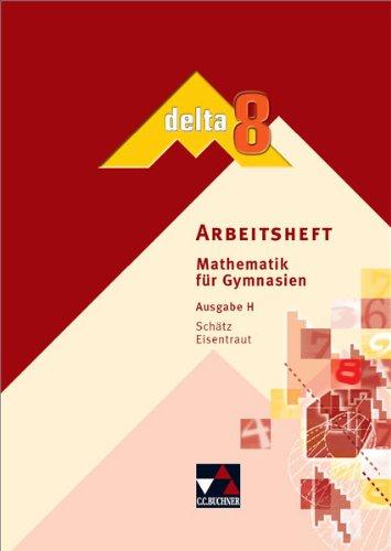 delta - H / Arbeitsheft 8: Mathematik für Gymnasien