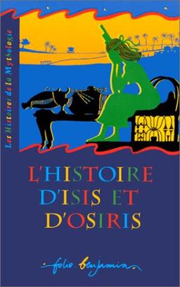 L'histoire d'Isis et Osiris : un récit tiré de la mythologie égyptienne