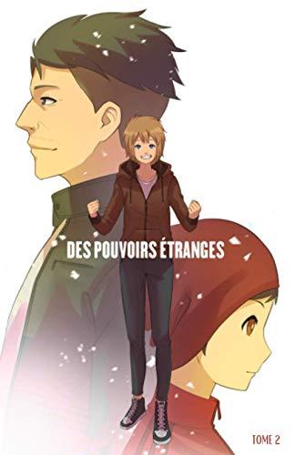 Des Pouvoirs Étranges (Tome2): La Relève D'antépouste. Roman Ado - Roman D'aventure - Livre Ado - histoire pour enfants.