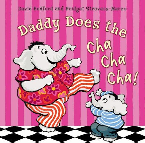 Daddy Does the Cha Cha Cha!