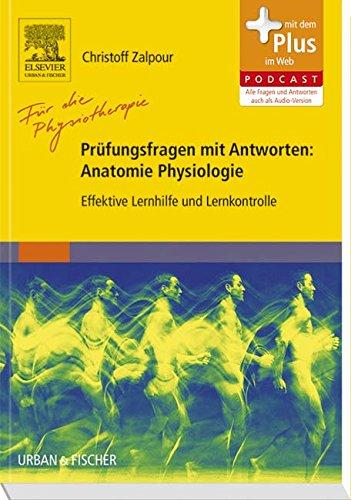 Für die Physiotherapie - Prüfungsfragen mit Antworten: Anatomie Physiologie: Effektive Lernhilfe und Lernkontrolle