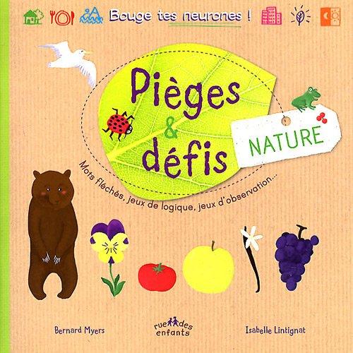 Pièges et défis : nature : mots fléchés, jeux de logique, jeux d'observation...