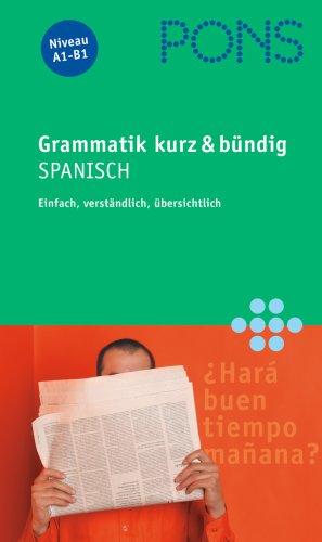 PONS Grammatik Spanisch. Kurz und bündig. Einfach, verständlich, übersichtlich (Lernmaterialien)