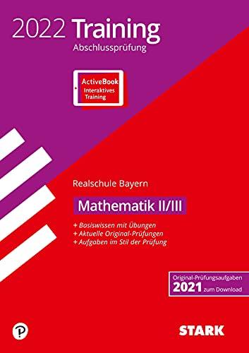 STARK Training Abschlussprüfung Realschule 2022 - Mathematik II/III - Bayern (STARK-Verlag - Abschlussprüfungen)