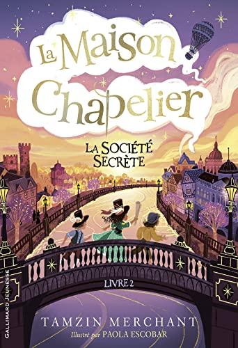 La maison Chapelier. Vol. 2. La société secrète