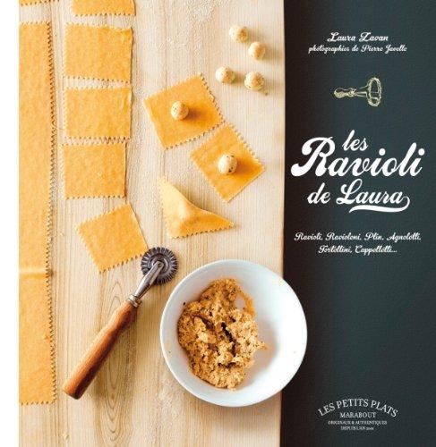 Les ravioli de Laura : ravioli, ravioloni, plin, agnolotti, tortellini, cappelletti...