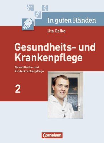 In guten Händen - Gesundheits- und Krankenpflege/Gesundheits- und Kinderkrankenpflege: Pflege von Menschen in besonderen Lebenssituationen und Problemlagen: Fachbuch