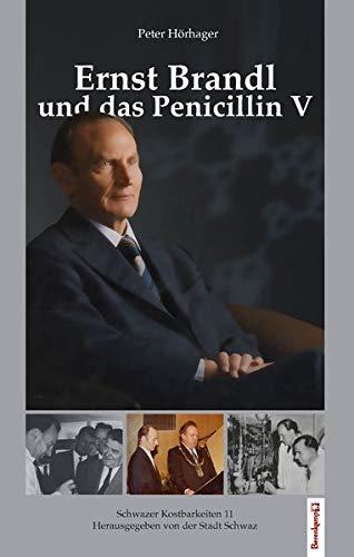 Ernst Brandl und das Penicillin V: Schwazer Kostbarkeiten 11