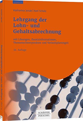 Lehrgang der Lohn- und Gehaltsabrechnung: mit Zusatzinformationen zu einzelnen Themenbereichen und Verlaufsplanungen