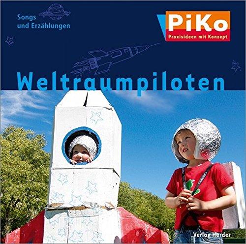 PiKo CD Weltraumpiloten: Songs und Erzählungen (PiKo - Praxisideen mit Konzept)